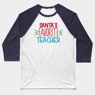 Santa's favorite teacher Baseball T-Shirt